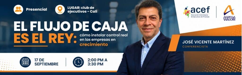 EL FLUJO DE CAJA ES EL REY: Cómo instalar control real en empresas en crecimiento