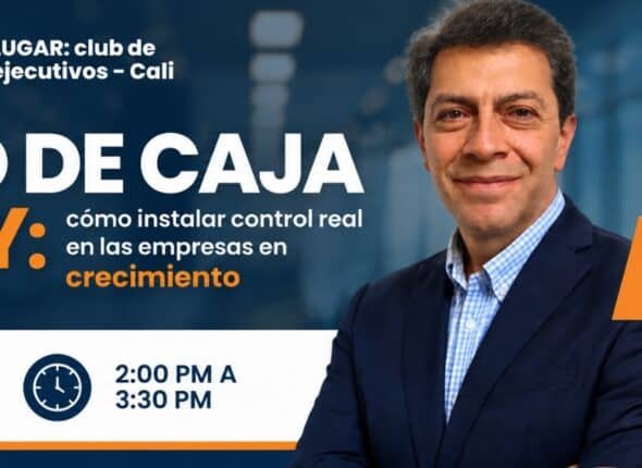 EL FLUJO DE CAJA ES EL REY: Cómo instalar control real en empresas en crecimiento